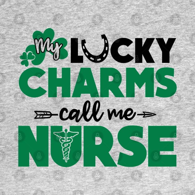 My Lucky Charms Call Me Nurse by dreadtwank